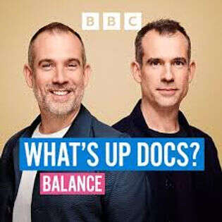 Doctors Chris and Xand van Tulleken with the BBC logo and the words What's Up Doc? and Balance